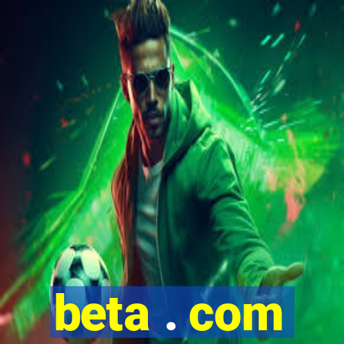 beta . com